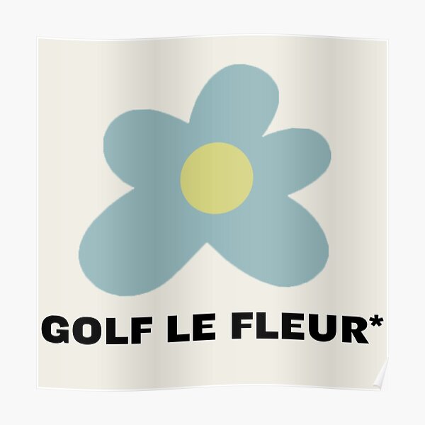 Golf Le Fleur Flower logo Tyler the Creator Poster
