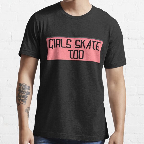 " Girls Skate too Design" Tshirt by snoupyclothes Redbubble girls
