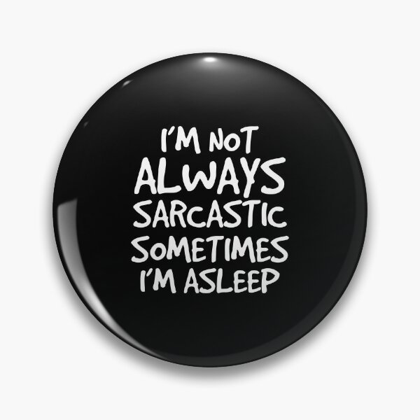Item preview, I'm Not Always Sarcastic Sometimes I'm Asleep Gift designed and sold by haselshirt.