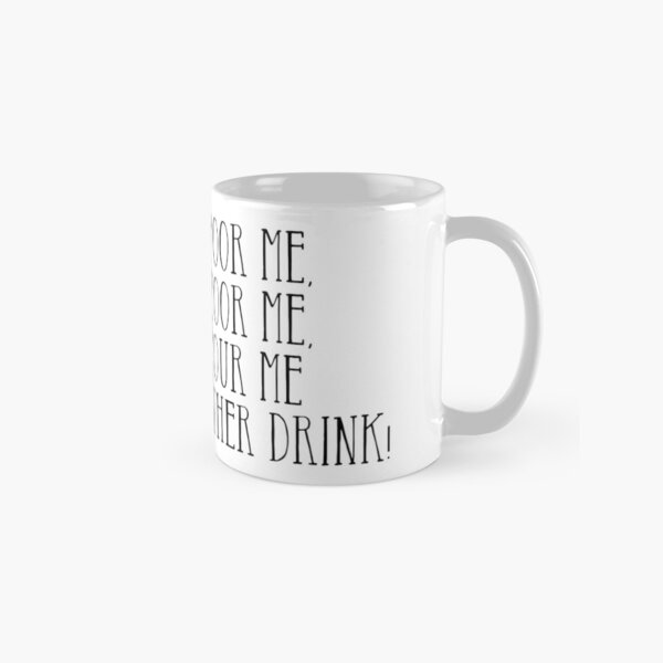 Poor Me, Poor Me, Pour Me Another Drink, Alan Johnson, Peep Show Classic Mug