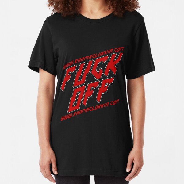 Fuck Off Slim Fit T-Shirt