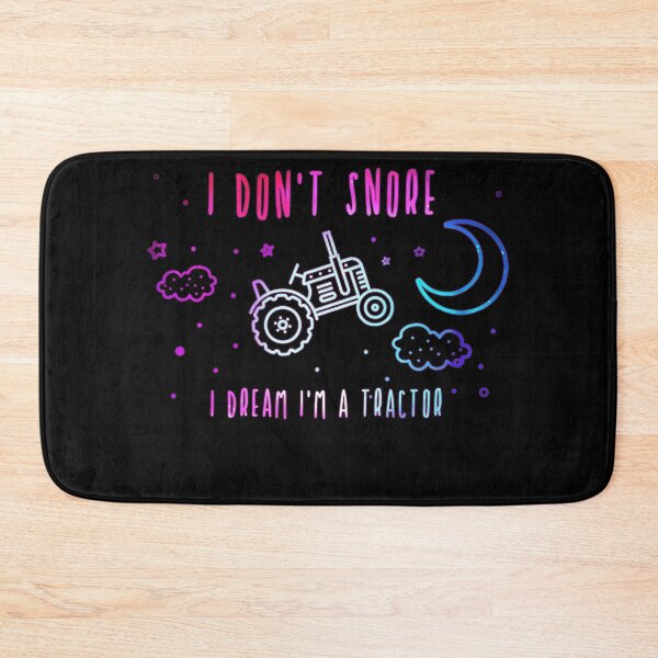 Item preview, I don't snore I dream I'm a tractor designed and sold by ChrisFeil.