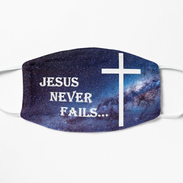 Jesus Never Fails Flat Mask