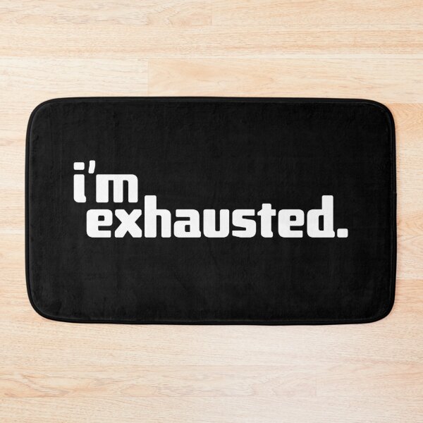 Item preview, i'm exhausted designed and sold by Andy Mako.