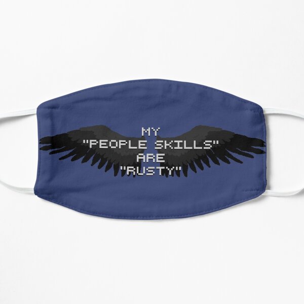 My "people skills" are "rusty" Flat Mask