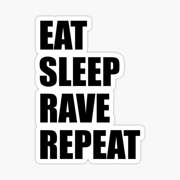 Item preview, Eat, Sleep, Rave, Repeat designed and sold by EDMlovers.