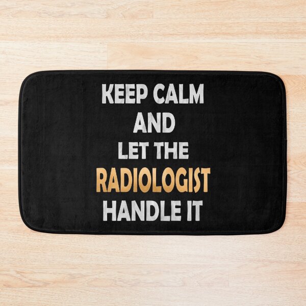 Item preview, Keep Calm And Let The Radiologist Handle It - Radiotherapist product designed and sold by Grabitees.