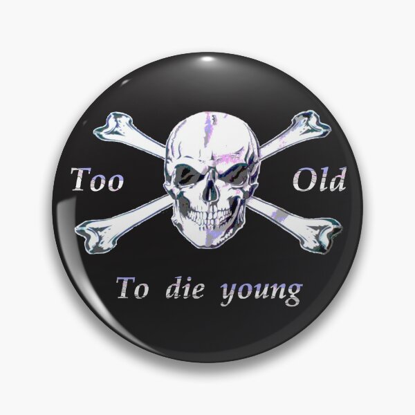 Item preview, Too Old designed and sold by MartinSpayne.