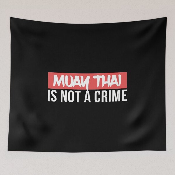 Item preview, Muay Thai is not a Crime Martial Arts designed and sold by Orange Pieces.