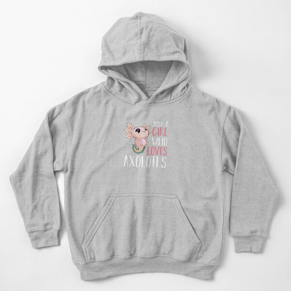 Axolotl - Just A Girl Who Loves Axolotls Kids Pullover Hoodie