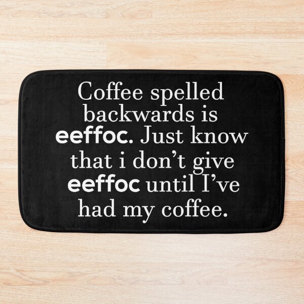 Item preview, Coffee Spelled Backward is eeffoc Funny Family Gift idea for Mom, Dad & Siblings designed and sold by BohemianAtlas.