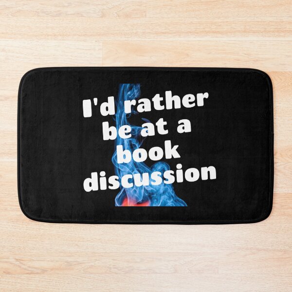 Item preview, I'd rather be at a book discussion  designed and sold by Darksun427.