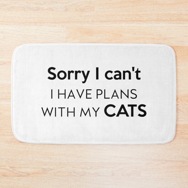 Item preview, Sorry I can't I have plans with my Cats designed and sold by Inspire Creativity.