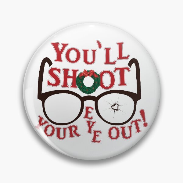 Item preview, You'll Shoot Your Eye Out © GraphicLoveShop designed and sold by Graphic Love Shop.