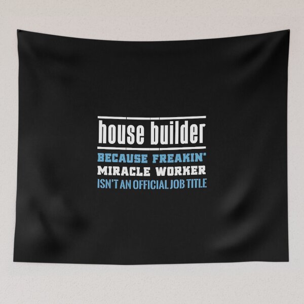 Item preview, House Builder Miracle Worker - client designed and sold by saechla.
