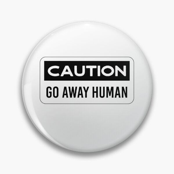 Item preview, Caution Go away Human designed and sold by Inspire Creativity.