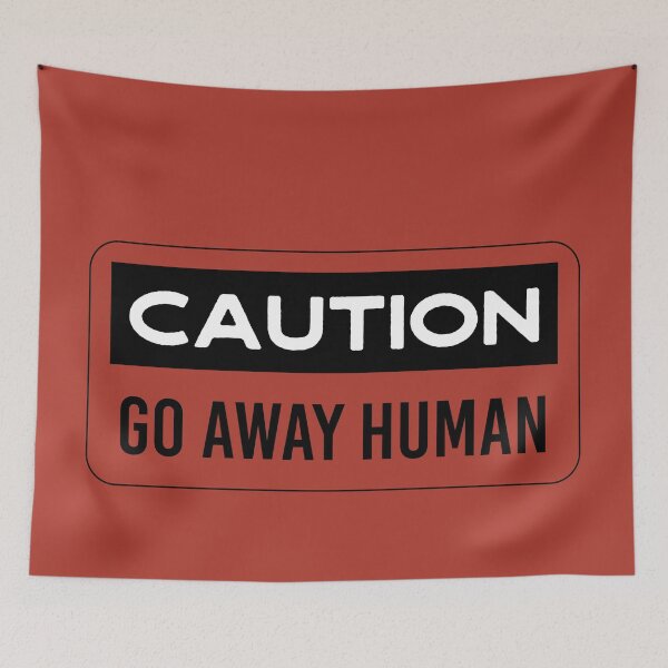 Item preview, Caution Go away Human designed and sold by Inspire Creativity.