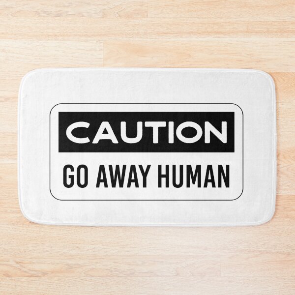 Item preview, Caution Go away Human designed and sold by Inspire Creativity.