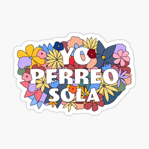 YO PERREO SOLA Sticker