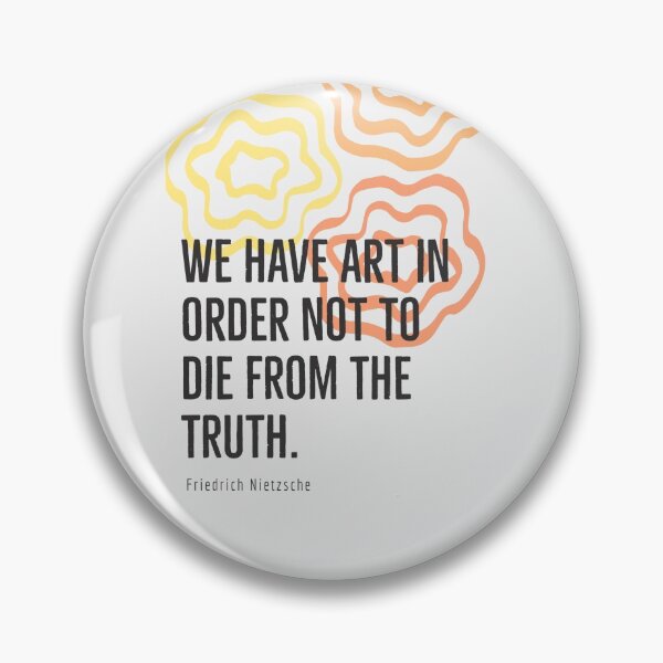 Item preview, We Have Art In Order Not To Die From the Truth designed and sold by bcairo.