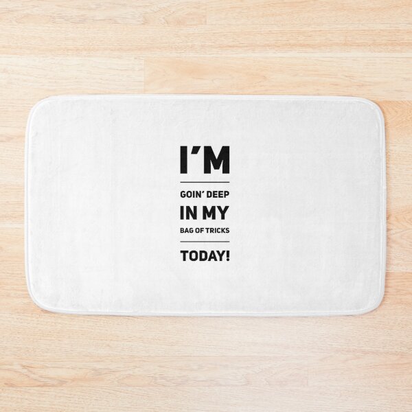 Item preview, I'm Goin' Deep In My Bag Of Tricks Today! designed and sold by OfferHeat.