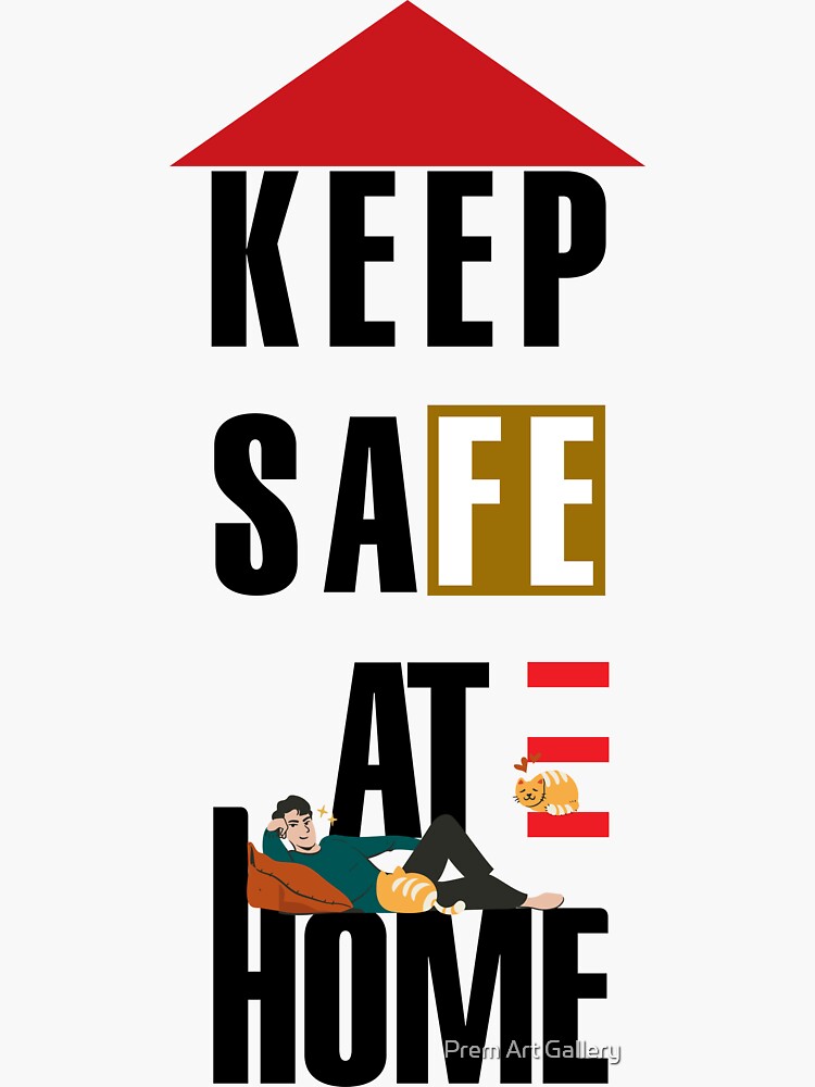 "Keep safe at HOME" Sticker for Sale by colourworldQa Redbubble