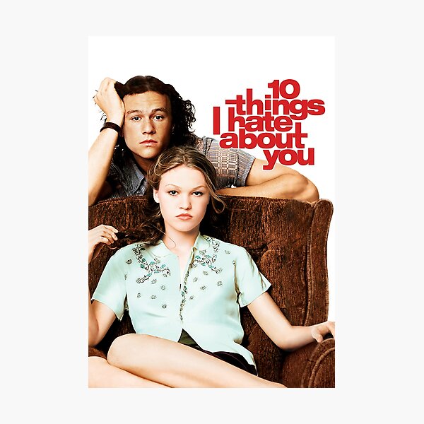 10 Things I Hate About You Photographic Print
