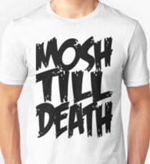 Mosh Till Death Unisex T-Shirt