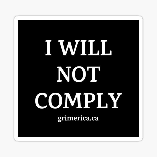 I WILL NOT COMPLY Sticker