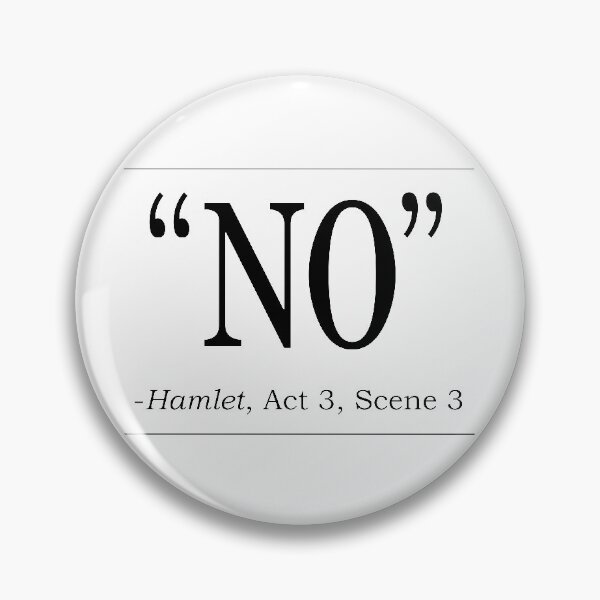 Item preview, Shakespeare Hamlet quote "No" designed and sold by DanaAndTheBooks.