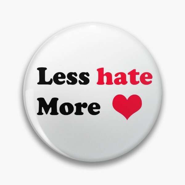 Item preview, Less Hate More Love designed and sold by sorryimash.