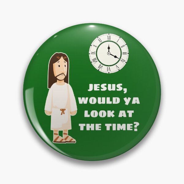 Item preview, Jesus, would ya look at the time? designed and sold by TeeBouteek.