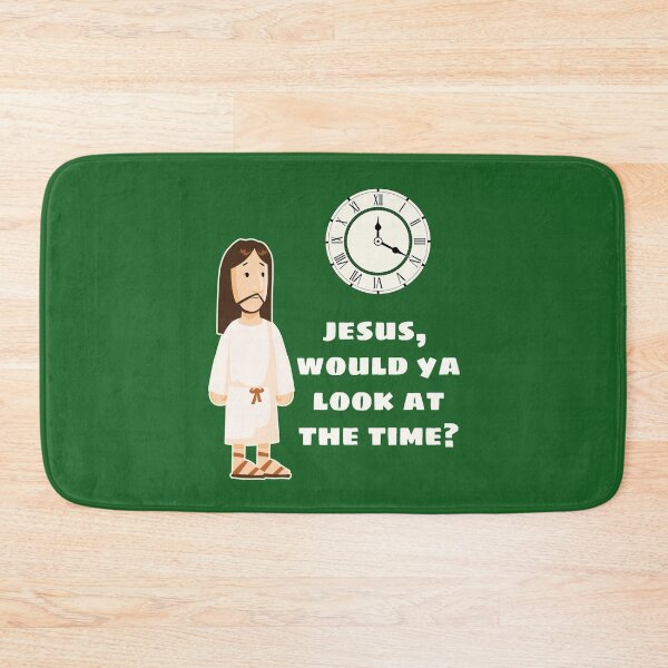 Item preview, Jesus, would ya look at the time? designed and sold by TeeBouteek.