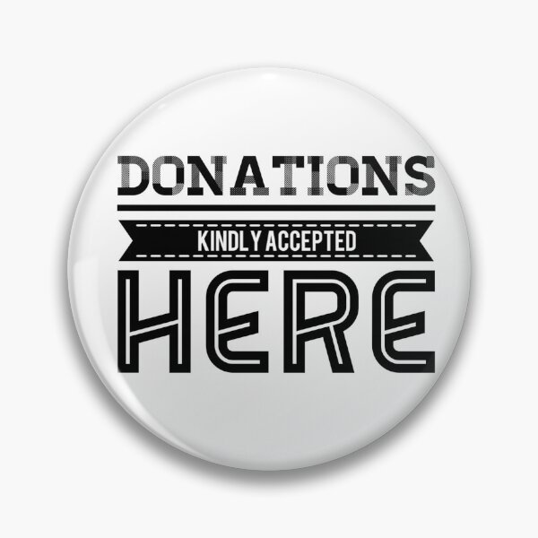 Item preview, Donations Kindly Accepted Here designed and sold by OfferHeat.