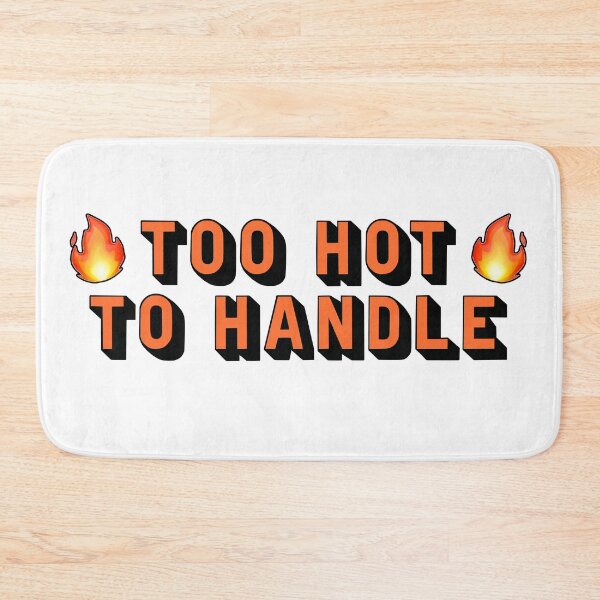 Item preview, too hot to handle designed and sold by clairemikuska.