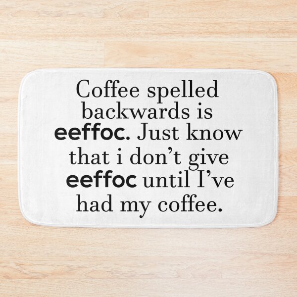 Item preview, Coffee Spelled Backward is eeffoc Funny Family Gift idea for Mom, Dad & Siblings designed and sold by BohemianAtlas.