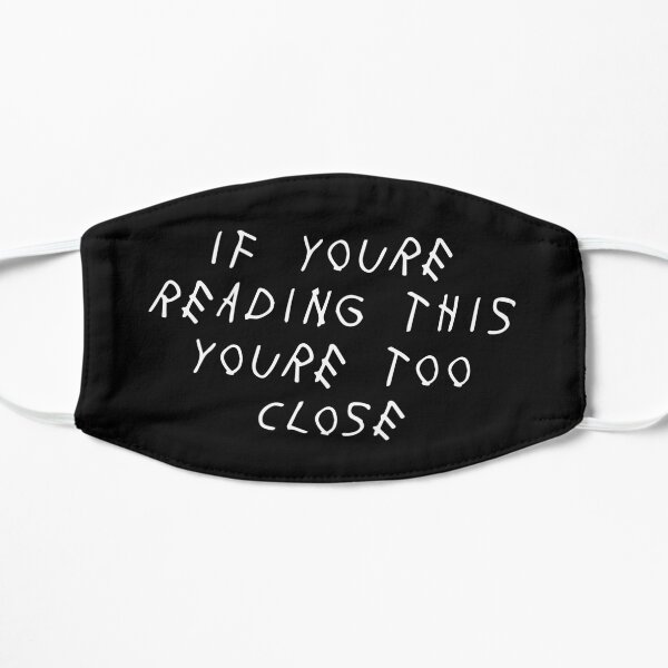 Funny If you're reading this You're too close Quarantine Face Mask Quote Mask