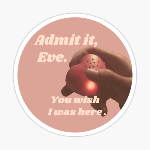 Item preview, Killing Eve Quote - Admit it Eve you wish I was here designed and sold by givejihanagun.