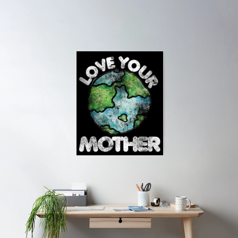 Respect Your Mother Love The Earth T-Shirt Planet Day Meme