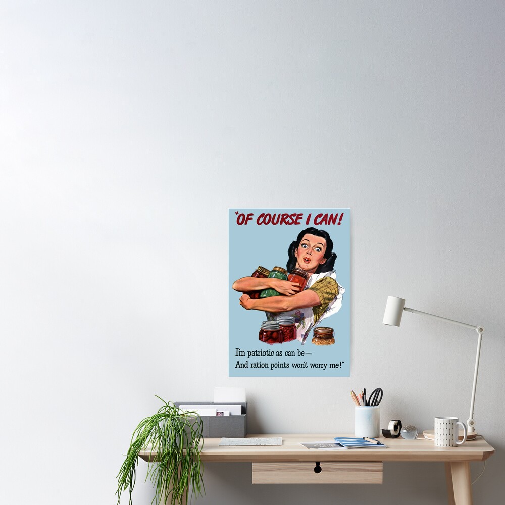 "Of Course I Can WW2 Propaganda" Poster for Sale by warishellstore