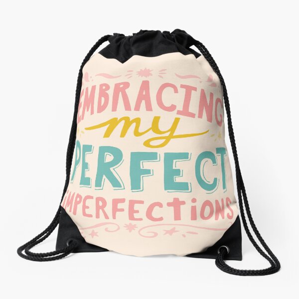 Embracing My Perfect Imperfections Drawstring Bag