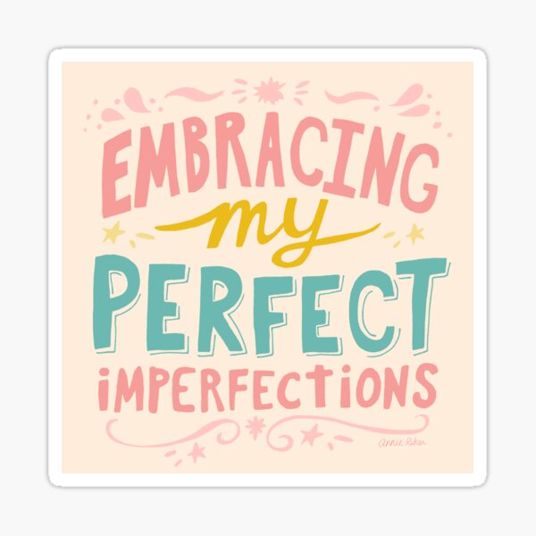 Embracing My Perfect Imperfections Sticker
