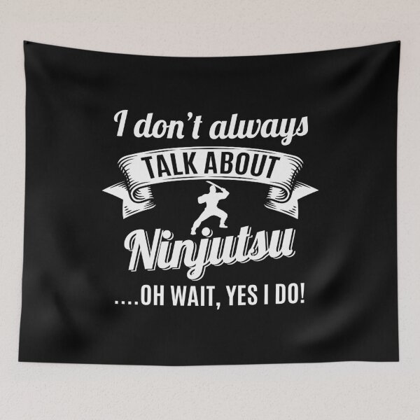 Item preview, Don’t Always Talk About Ninjutsu Oh Wait, Yes I do! designed and sold by Orange Pieces.