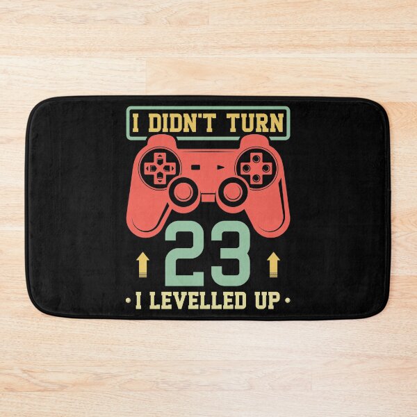 Item preview, I Didn't Turn 23 I Levelled Up designed and sold by Orange Pieces.