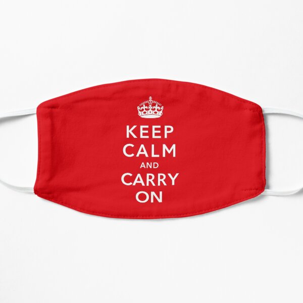 Keep Calm And Carry On  Flat Mask