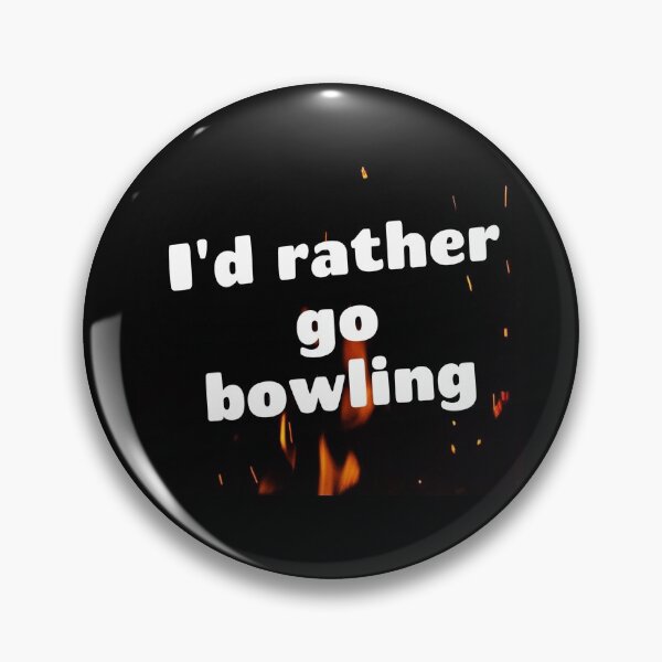 Item preview, I'd rather go bowling designed and sold by Darksun427.
