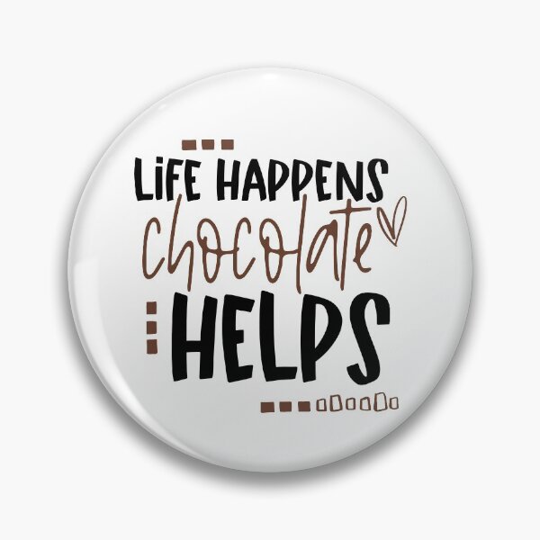 Item preview, Life Happens Chocolate Helps  designed and sold by fotografixgal.