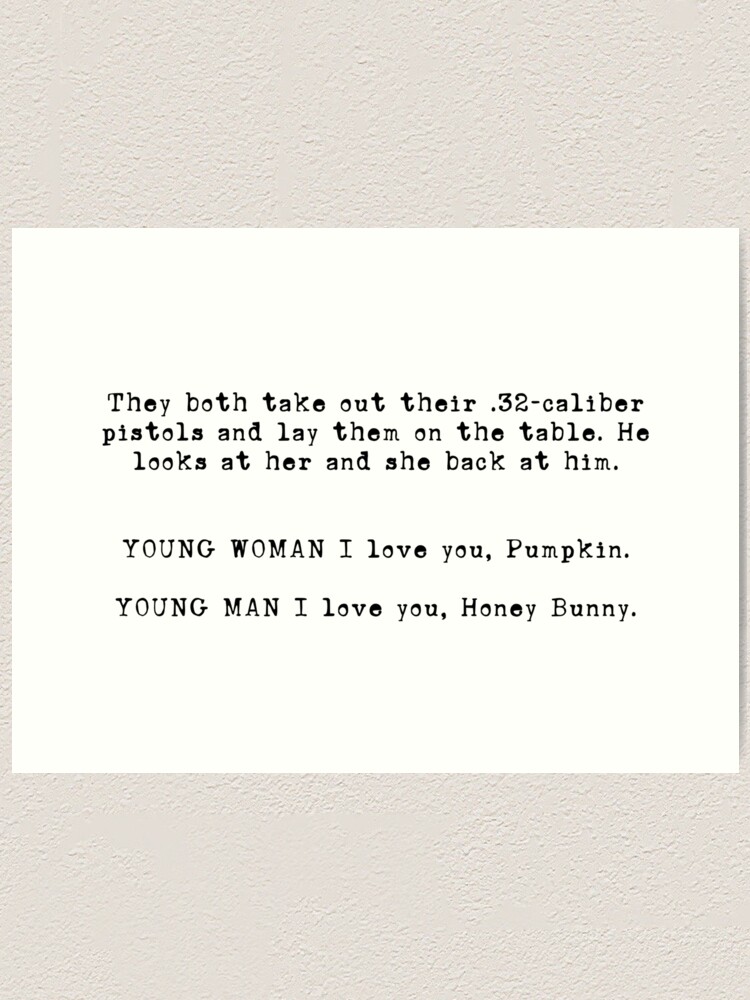 Pulp Fiction Honey Bunny Quote Pulp Fiction Quote, Pumpkin And Honey Bunny In The Diner, Tarantino Movie"  Art Print By Thriftydrifter | Redbubble