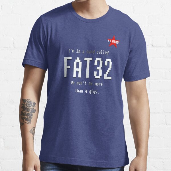 IT Hero - FAT32 The Band! Essential T-Shirt