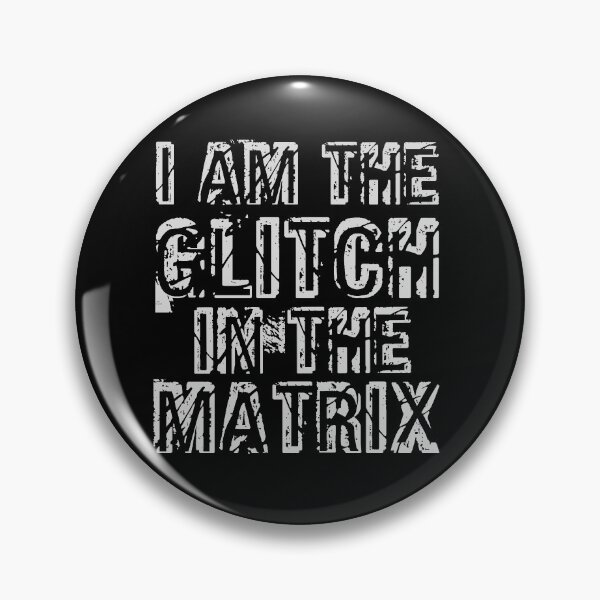 Item preview, I am the glitch in the matrix designed and sold by gingerlouls.